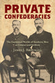 Book cover of: Private Confederacies. By: James J. Broomall
