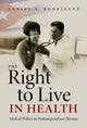 Book cover of: Right to Live in Health. By: Daniel A. Rodríguez