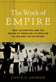 Book cover of: Work of Empire. By: Justin F. Jackson