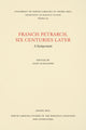 Book cover of: Francis Petrarch, Six Centuries Later. By: Aldo Scaglione