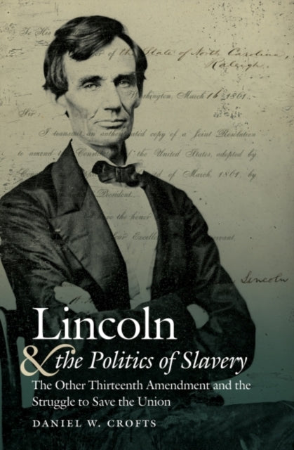 Book cover of: Lincoln and the Politics of Slavery. By: Crofts