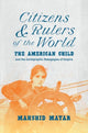 Book cover of: Citizens and Rulers of the World. By: Mahshid Mayar