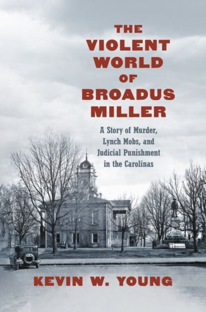 Book cover of: Violent World of Broadus Miller. By: Kevin W. Young