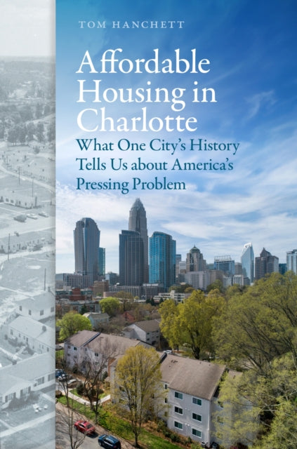 Book cover of: Affordable Housing in Charlotte. By: Tom Hanchett