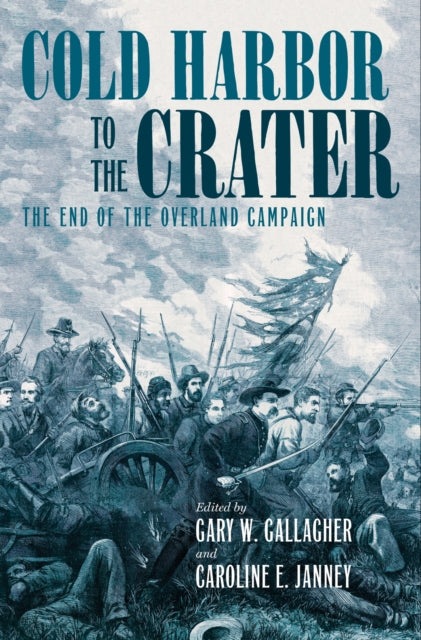Book cover of: Cold Harbor to the Crater