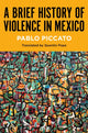 Book cover of: Brief History of Violence in Mexico