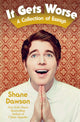 Book cover of: It Gets Worse. By: Shane Dawson