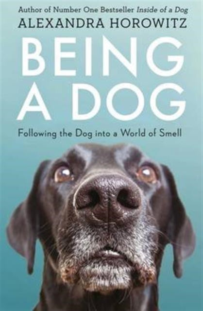 Book cover of: Being a Dog. By: Alexandra Horowitz