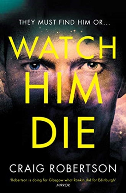 Book cover of: Watch Him Die. By: Craig Robertson