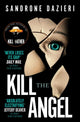 Book cover of: Kill the Angel. By: Sandrone Dazieri