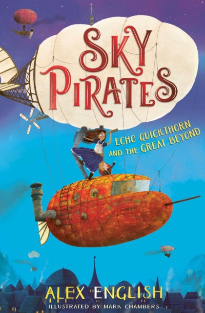 Book cover of: Sky Pirates: Echo Quickthorn and the Great Beyond. By: Alex English