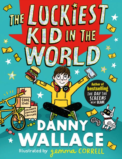 Luckiest Kid in the World, The brand-new comedy adventure from the author of The Day the Screens Went Blank