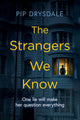 Book cover of: Strangers We Know. By: Pip Drysdale
