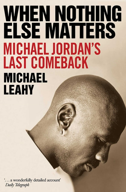 Book cover of: When Nothing Else Matters. By: Michael Leahy
