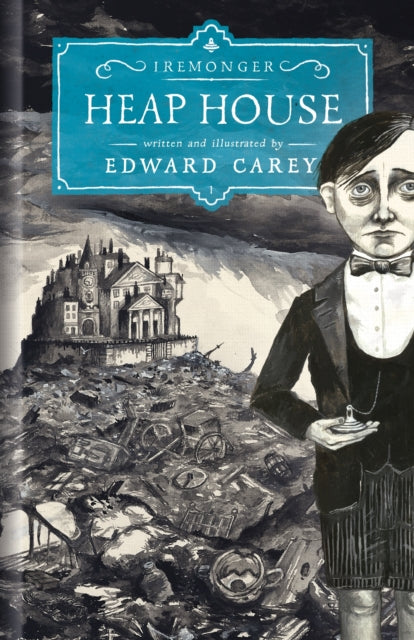 Book cover of: Heap House (Iremonger 1). By: Edward Carey