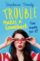 Book cover of: Trouble Makes a Comeback. By: Stephanie Tromly