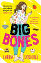 Book cover of: Big Bones. By: Laura Dockrill
