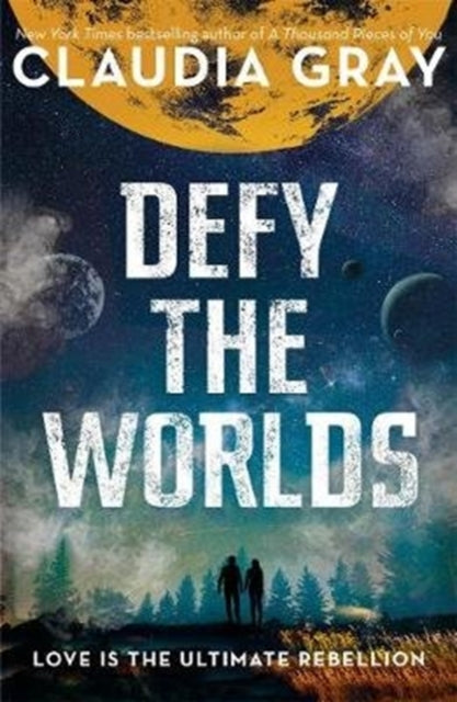 Book cover of: Defy the Worlds. By: Claudia Gray