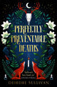 Book cover of: Perfectly Preventable Deaths. By: Deirdre Sullivan