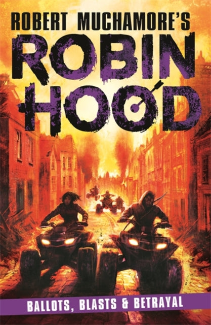 Robin Hood 8, Ballots, Blasts & Betrayal 9781471413438 Robert Muchamore