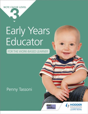 NCFE CACHE Level 3 Early Years Educator for the Work-Based Learner, The only textbook for Early Years endorsed by CACHE