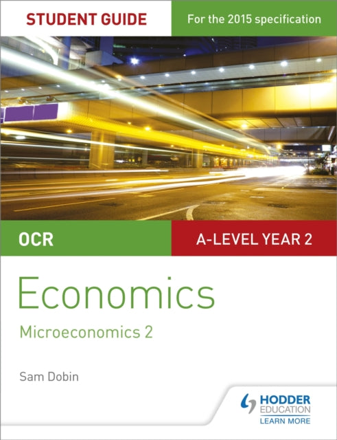 Book cover of: OCR A-level Economics Student Guide 3: Microeconomics 2. By: Sam Dobin