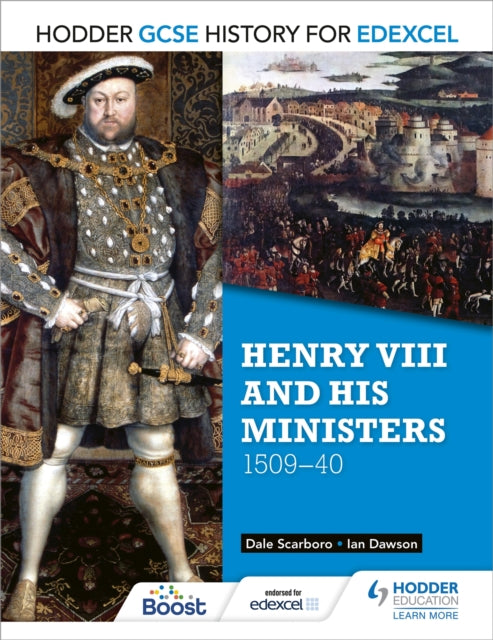Book cover of: Hodder GCSE History for Edexcel: Henry VIII and his ministers, 1509–40. By: Dale Scarboro