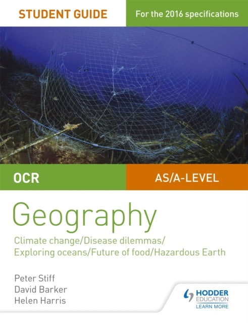 Book cover of: OCR A Level Geography Student Guide 3: Geographical Debates: Climate; Disease; Oceans; Food; Hazards. By: Peter Stiff