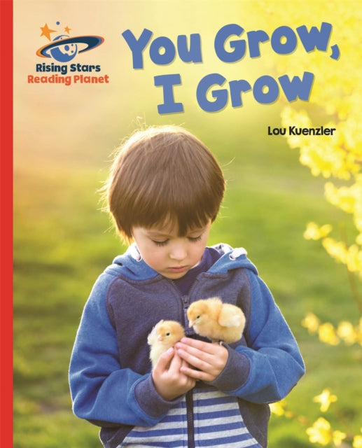 Book cover of: Reading Planet - You Grow, I Grow - Red A: Galaxy. By: Lou Kuenzler