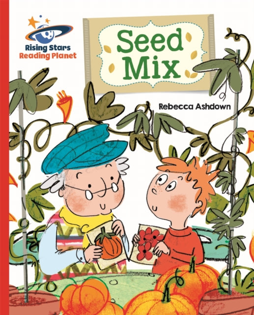 Book cover of: Reading Planet - Seed Mix - Red B: Galaxy. By: Rebecca Ashdown