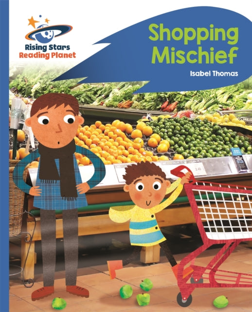 Book cover of: Reading Planet - Shopping Mischief - Blue: Rocket Phonics. By: Isabel Thomas