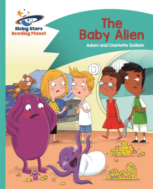 Book cover of: Reading Planet - The Baby Alien - Turquoise: Comet Street Kids