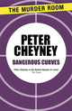 Book cover of: Dangerous Curves. By: Peter Cheyney