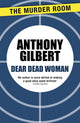 Book cover of: Dear Dead Woman. By: Anthony Gilbert