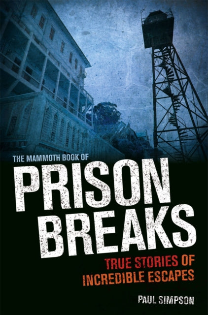 Book cover of: Mammoth Book of Prison Breaks