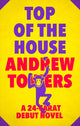Book cover of: Top Of The House. By: Andrew Towers