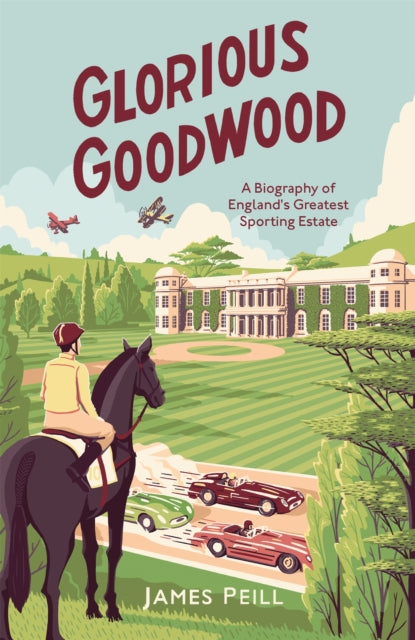 Book cover of: Glorious Goodwood. By: James Peill