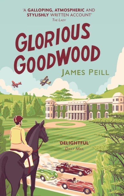 Book cover of: Glorious Goodwood. By: James Peill