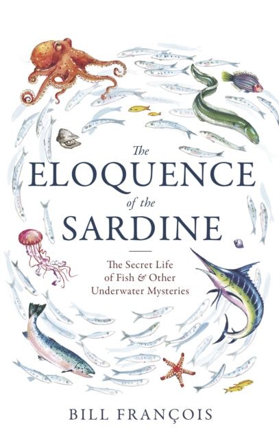 Book cover of: Eloquence of the Sardine. By: Bill Francois