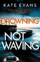 Book cover of: Drowning Not Waving. By: Kate Evans