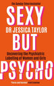 Book cover of: Sexy But Psycho. By: Jessica Taylor