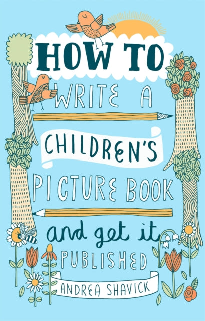 How to Write a Children's Picture Book and Get it Published, 2nd Edition