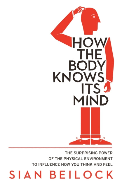 Book cover of: How The Body Knows Its Mind. By: Sian Beilock