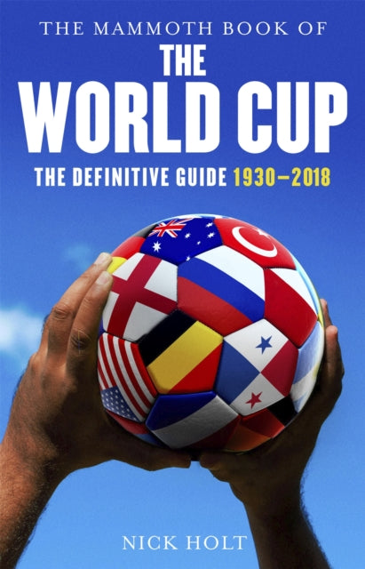 Book cover of: Mammoth Book of The World Cup. By: Nick Holt