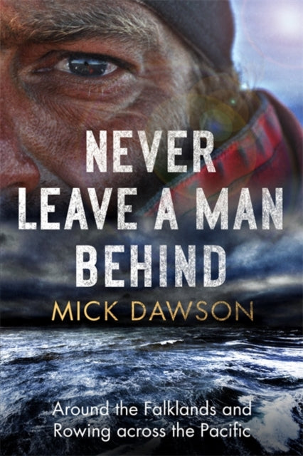 Book cover of: Never Leave a Man Behind. By: Mick Dawson