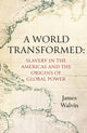 Book cover of: A World Transformed. By: James Walvin
