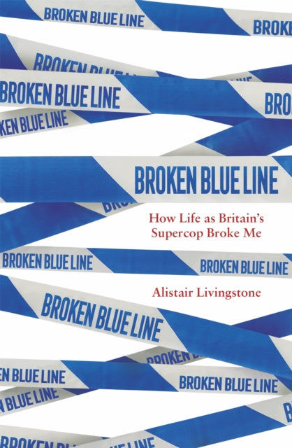 Book cover of: Broken Blue Line. By: Alistair Livingstone