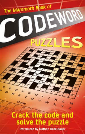 Mammoth Book of Codeword Puzzles, Crack the code and solve the puzzle