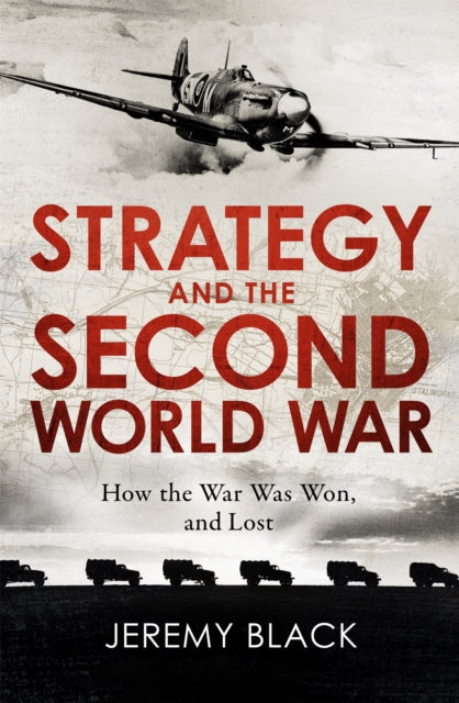 Book cover of: Strategy and the Second World War. By: Jeremy Black