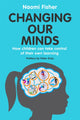 Book cover of: Changing Our Minds. By: Naomi Fisher